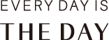 EVERY DAY IS THE DAY